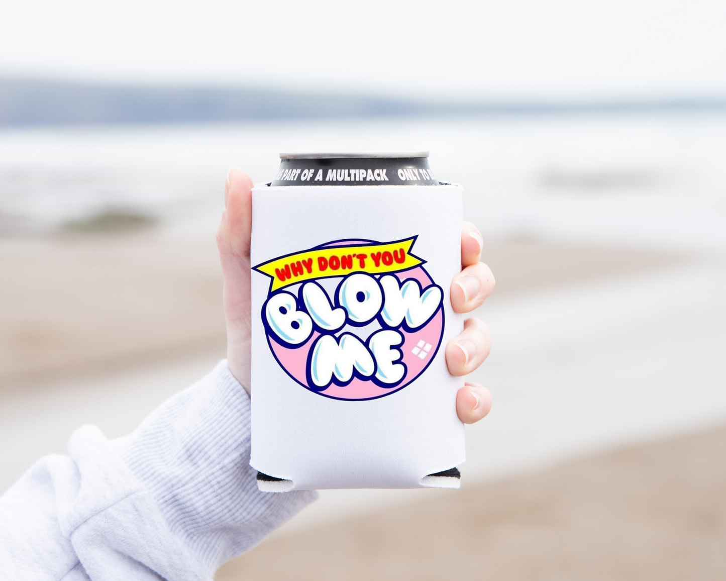 "Blow Me" Koozie