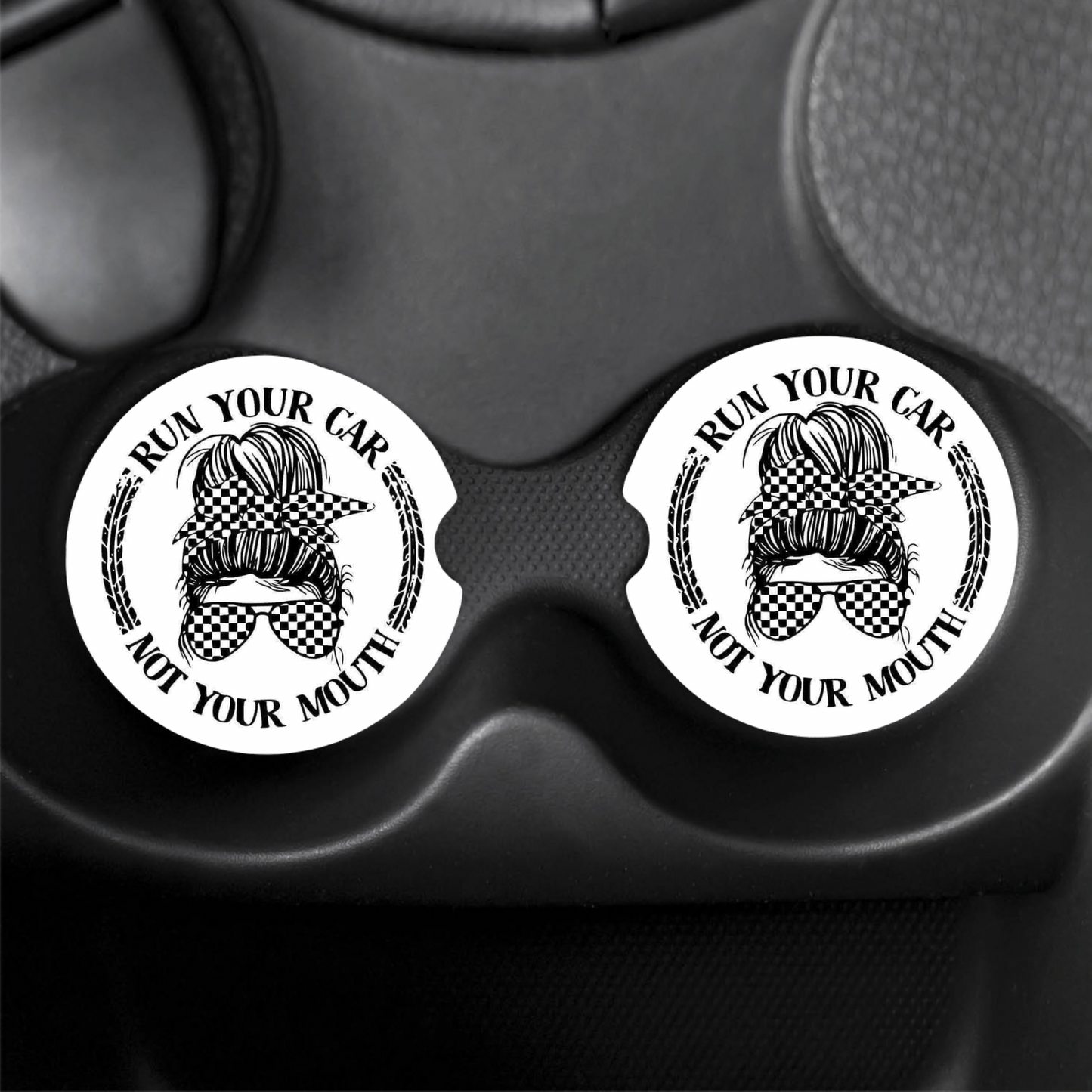 "Run Your Car, Not Your Mouth" Car Coasters (x2)