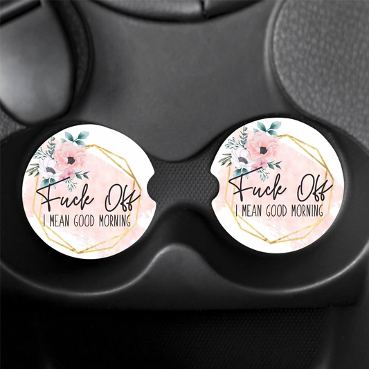 Floral "Fuck Off, I Mean Good morning" Car Coasters (x2)