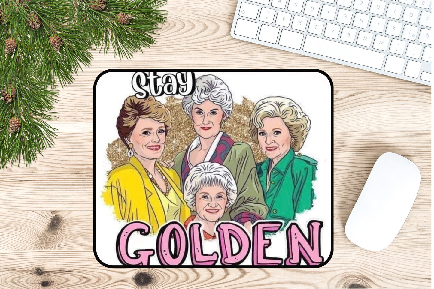 Stay Golden Mouse Pad